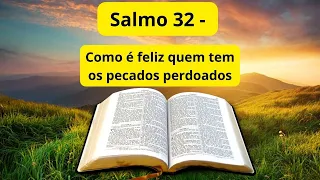 Salmo 32  -  Pecados Perdoados