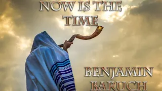 Now is the Time with Benjamin Baruch Pt2