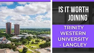 Is it worth joining Trinity Western University - Langley? | Gururo