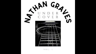 Nathan Graves - Only Children (Jason Isbell Cover)