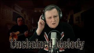 Unchained Melody - The Righteous Brothers - Cover