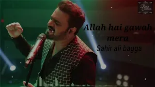 Allah hai gawah mera full song | sahir ali bagga song | very sad song sahir ali bagga