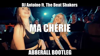 DJ Antoine ft. The Beat Shakers - Ma Chérie (ABBERALL BOOTLEG) 2023