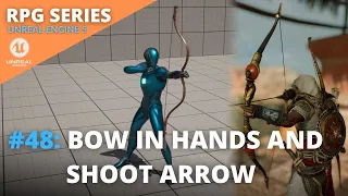 Unreal Engine 5 RPG Tutorial Series - #48: Bow in Hands and Shoot Arrow