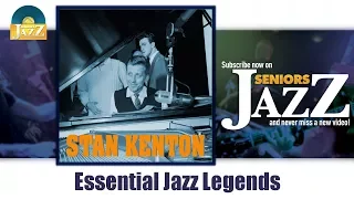 Stan Kenton - Essential Jazz Legends (Full Album / Album complet)