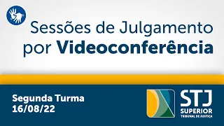 Segunda Turma - STJ - 16/08/2022