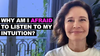 Why Am I AFRAID To Listen To My Intuition? | Sonia Choquette Tips