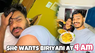 SHE WANTS BIRIYANI AT 4 AM 🤯