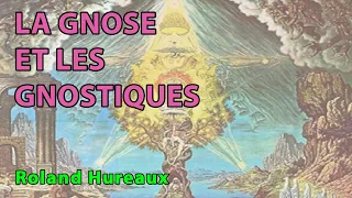 Roland Hureaux : La gnose et les gnostiques (conférence)