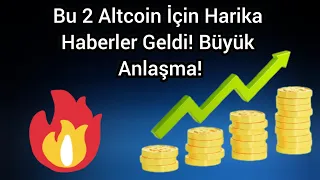 Bu 2 Altcoin İçin Harika Haberler Geldi! Büyük Anlaşma! | Kripto Haber.