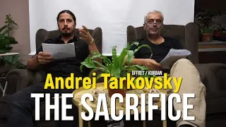 THE SACRIFICE (KURBAN) / Andrei Tarkovsky / Film Okuması