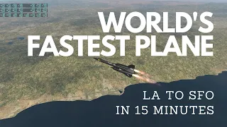 LA to SFO in 15 Minutes | Fastest Aircraft | X-Plane 11