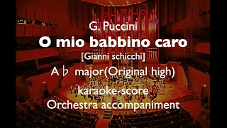 "O mio babbino caro"  G. Puccini  A♭ major(Original high)  Orchestra accompaniment(karaoke-score)