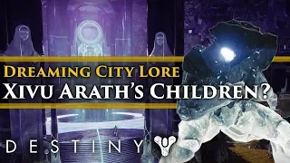 Destiny 2 Forsaken lore: The Taken War for the Dreaming City! Xivu Arath's Taken children!