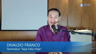 Seminário: "Seja Feliz hoje"  - 1ª parte com Divaldo Franco