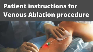 Patient instruction for venous ablation