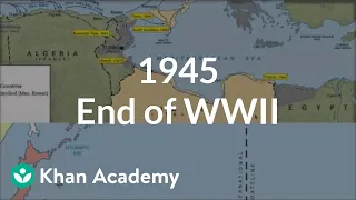 1945 - End of World War II | The 20th century | World history | Khan Academy