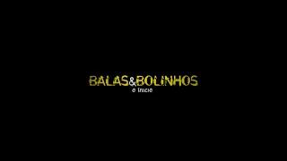 Curta metragem BALAS&BOLINHOS - O início.