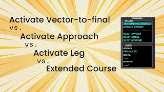 Approach Activation Explained: Vector-to-Final, Approach, Leg, and Extended Course