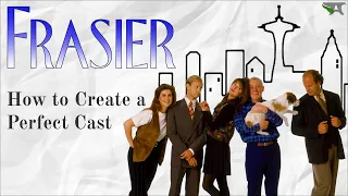 Frasier: How to Create a Perfect Cast