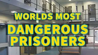 Worlds most dangerous prisoners documentary.