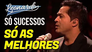 Leonardo 2023 Só Sucessos As Melhores - Leonardo Todas As Músicas - Top Sertanejo 2023