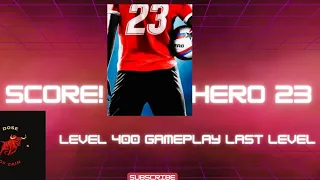 Score! Hero 2023 - LEVEL 400 - IS THIS THE END . LAST LEVEL - Gameplay Walkthrough .