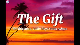 The Gift - Jim Brickman ( Lyrics  ) Collin Raye, Susan Ashton