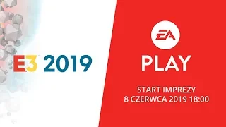 E3 2019 - EA PLAY - Sobota 8 Czerwca 2019 - 18:00 [PL]