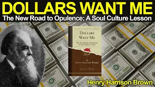 Dollars Want Me by Henry Harrison Brown (Study Notes)