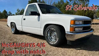 Lowering a 88-98 Silverado with Mcgaughys 4/6 drop kit with notch.