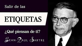 SALIR de las ETIQUETAS (Jean-Paul Sartre) - ¿Por qué "El INFIERNO son los OTROS" en su FILOSOFÍA?