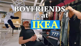 WHY YOU NEVER SHOULD BRING YOUR BOYFRIEND TO IKEA