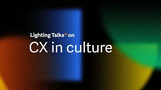 Lighting Talks* on Customer Experience in Culture