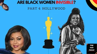 ARE BLACK WOMEN IN INVISIBLE?  PART 4: HOLLYWOOD  #hollywood #blackwoman #racism #blackwomen