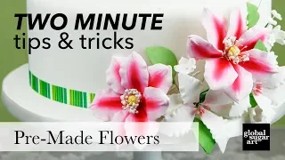 How To Use Pre-Made Gumpaste Sugar Flowers | Two Minute Tips & Tricks | Global Sugar Art