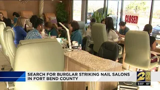 Search for burglar striking nail salons in Fort Bend County