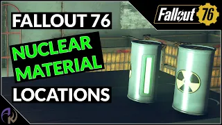 Fallout 76 NUCLEAR MATERIAL Locations and Strategies