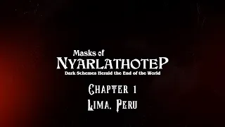 Masks of Nyarlathotep: Chapter 1 - Lima, Peru | A Call of Cthulhu Actual Play
