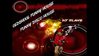 FUNKY DISCO HOUSE ★ FUNKY HOUSE AND OLDSHOOL  FUNKY HOUSE ★ SESSION  278  ★ MASTERMIX  #DJSLAVE