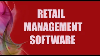 What is Retail management software - Retail management software (Explanatory)