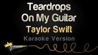 Taylor Swift - Teardrops On My Guitar (Pop Version - Karaoke)