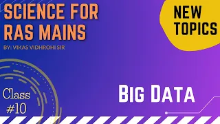 Chapter wise Science for RAS Mains || Paper 2 || : #10 Big Data || By Vikas Sir