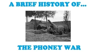 A Brief History of The Phoney War