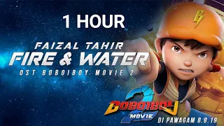 FIRE & WATER - Faizal Tahir - [1 HOUR]