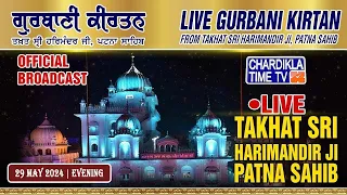 🔴LIVE: Patna Sahib Gurdwara | Patna Sahib | Chardikla Time TV Live I Evening | 29 May 2024