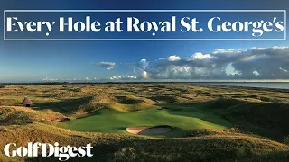 Every Hole at Royal St. Georges | Golf Digest