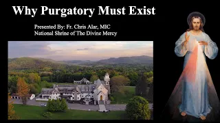 Why Purgatory Must Exist - Explaining the Faith