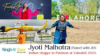 Jyoti Malhotra (Travel with JO) Indian vlogger in Pakistan at Vaisakhi 2024. @TravelwithJo