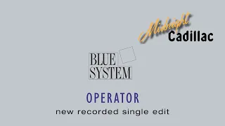 BLUE SYSTEM Operator (New Recorded Single Edit)